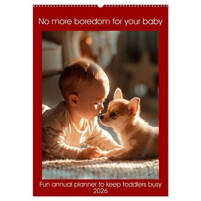 No more boredom for your baby (Wall Calendar 2026 DIN A2 portrait), CALVENDO 12 Month Wall Calendar