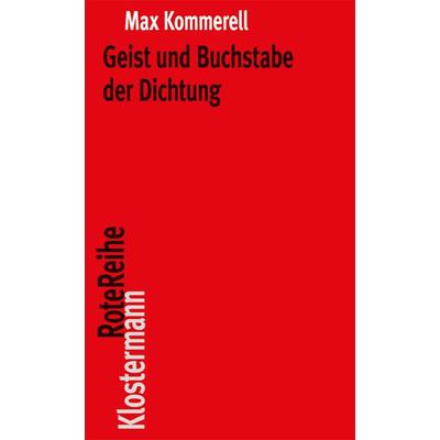 Geist und Buchstabe der Dichtung, Taschenbuch von Max Kommerell, Klostermann, Vittorio, 978-3-465-04084-2