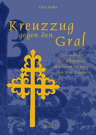 Otto Rahn - Kreuzzug gegen den Gral. Die Geschichte der Albigenser - Preis vom 09.10.2026 07:28:09 h