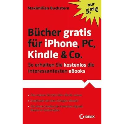 Buckstern, M: Bücher gratis für iPhone, PC, Kindle & Co., Taschenbuch von Maximilian Buckstern, Wiley-VCH, 978-3-527-76019-0