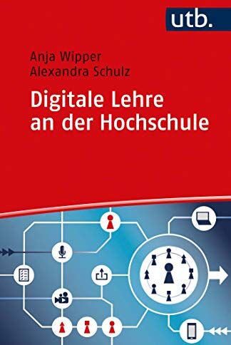 Anja Wipper - Digitale Lehre an der Hochschule: Vom digitalen Tool bis zum Blended-Learning-Konzept (Kompetent lehren) - Preis vom 10.10.2026 11:48:34 h