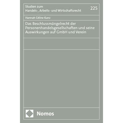 Das Beschlussmängelrecht der Personenhandelsgesellschaften und seine Auswirkungen auf GmbH und Verein, Taschenbuch von Hannah Céline Kunz, Nomos,