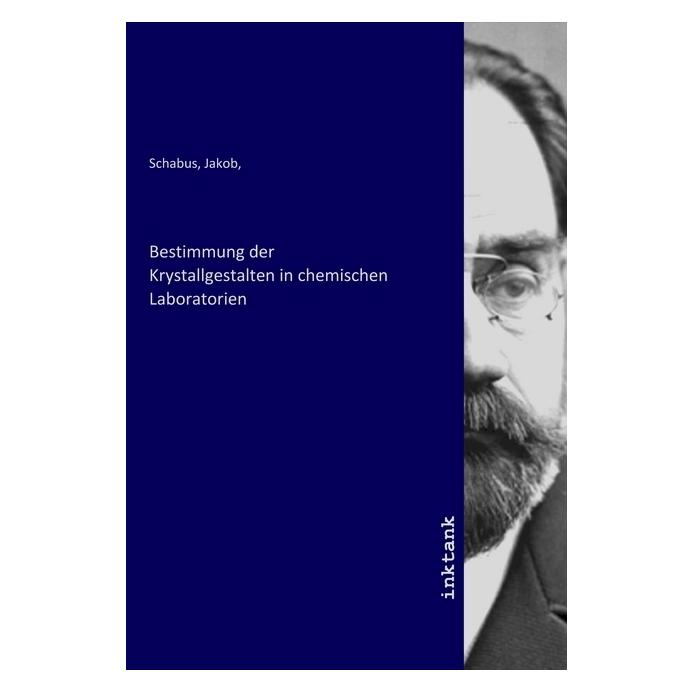 Inktank Publishing Bestimmung der Krystallgestalten in chemischen Laboratorien (2020) (56143610)