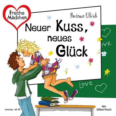 Freche Mädchen: Neuer Kuss, neues Glück - Hortense Ullrich, Audio, 9783844938982