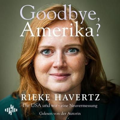 Goodbye, Amerika? - Rieke Havertz, Audio, 9783844944938