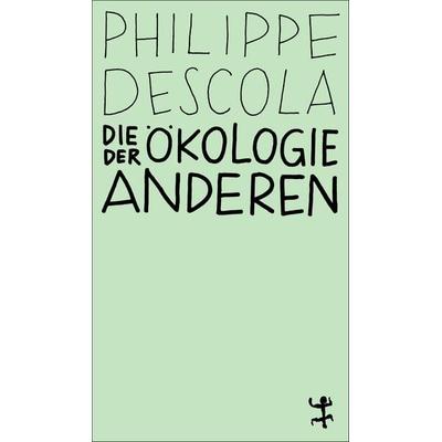 Die Ökologie der Anderen, Taschenbuch von Philippe Descola, Matthes & Seitz, 978-3-7518-4510-6