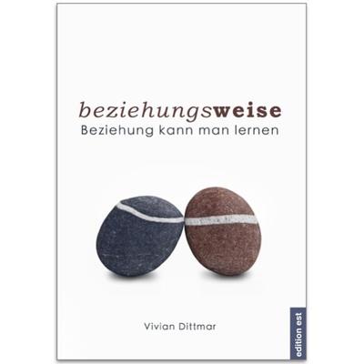 beziehungsweise, Taschenbuch von Vivian Dittmar, Verlag VCS Dittmar, Edition Est, 978-3-940773-77-7