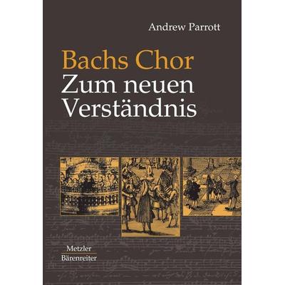 Bachs Chor. Zum neuen Verständnis -