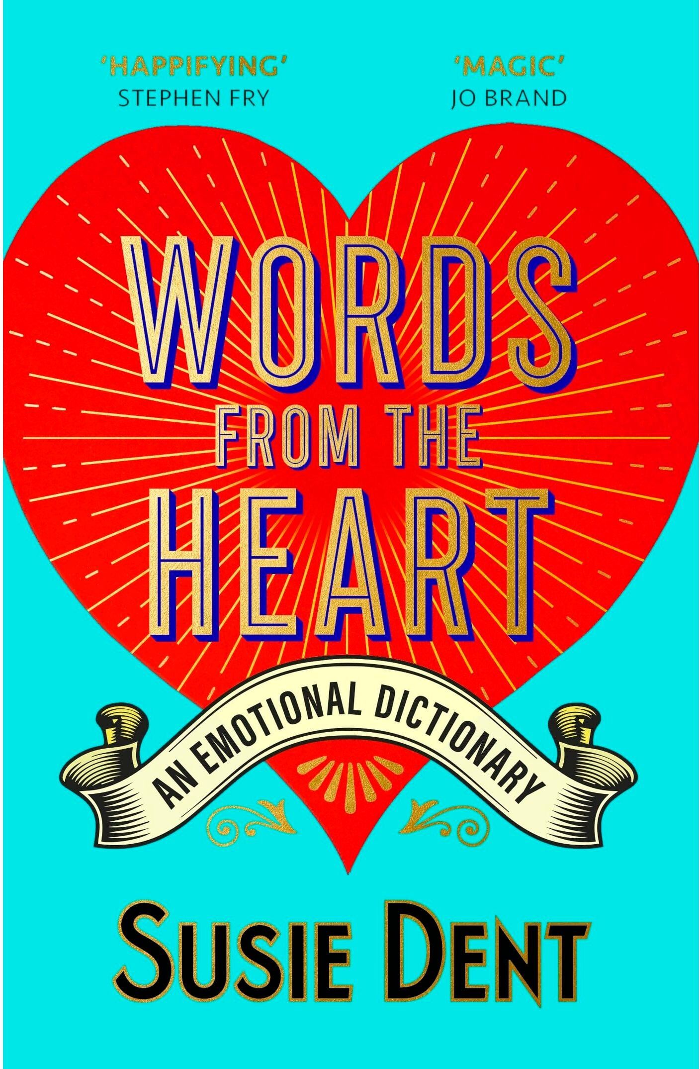 John Murray Words from the Heart: An Emotional Dictionary by Susie Dent