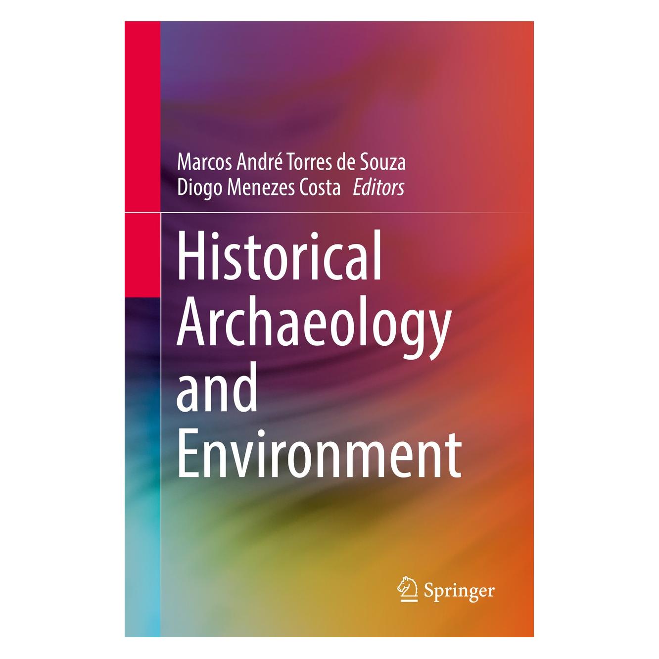 Springer Historical Archaeology and Environment (Englisch, Hardcover, Diogo Menezes Costa, Marcos André Torres de Souza) (9783319908564)