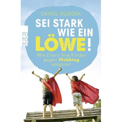 Sei stark wie ein Löwe!, Taschenbuch von Daniel Duddek, Rowohlt Taschenbuch