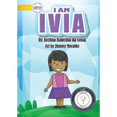 I Am Ivia, Taschenbuch von Avelina I. de Costa, Library for All, 978-1-922374-50-9