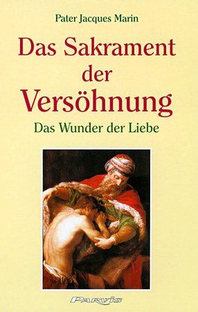 Jacques Marin - Das Sakrament der Versöhnung: Das Wunder Der Liebe - Preis vom 09.10.2026 07:28:09 h