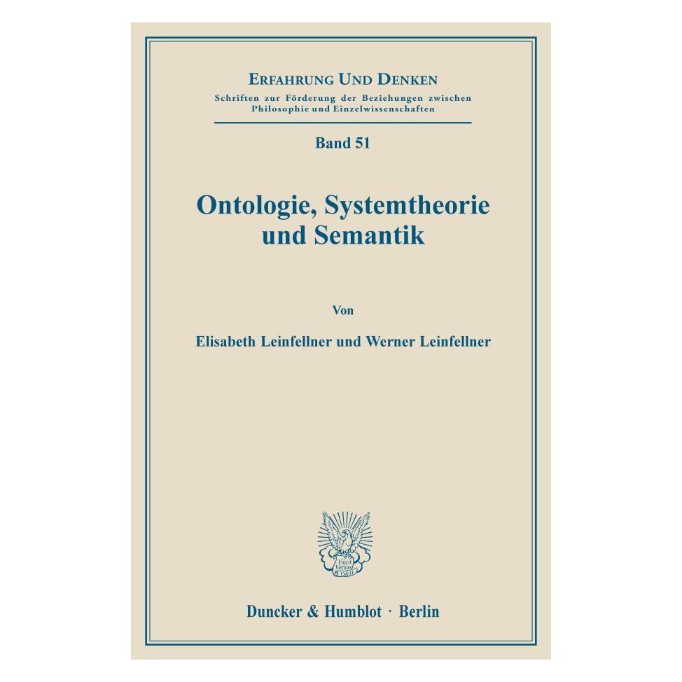 Duncker & Humblot Ontologie, Systemtheorie und Semantik. (Deutsch, Softcover, Elisabeth Leinfellner, Werner Leinfellner) (55343683)