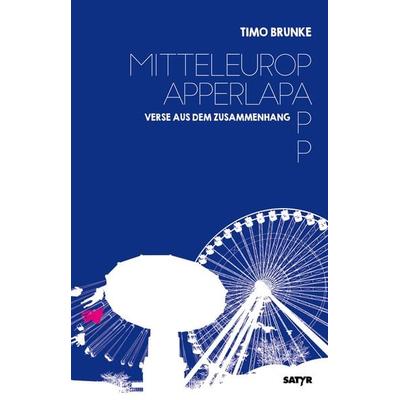 Mitteleuropapperlapapp, Gebundene Ausgabe von Timo Brunke, Satyr, 978-3-947106-97-4