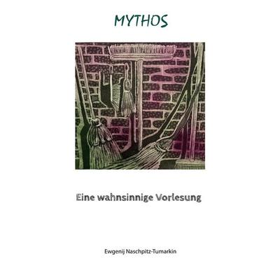 Mythos, Taschenbuch von Ewgenij Naschpitz-Tumarkin, BoD – Books on Demand, 978-3-7543-1187-5