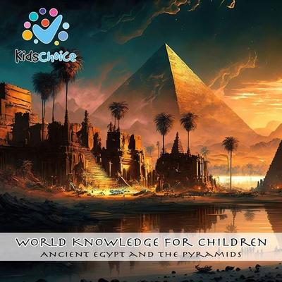 Ancient Egypt and the Pyramids - KidsChoice, Audio, 9781998525256