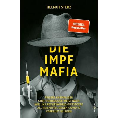 Die Impf-Mafia, Taschenbuch von Helmut Sterz, Rubikon-Verlag GmbH, 978-3-907606-00-1