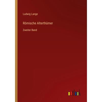 Römische Alterthümer, Taschenbuch von Ludwig Lange, Outlook, 978-3-368-02110-8