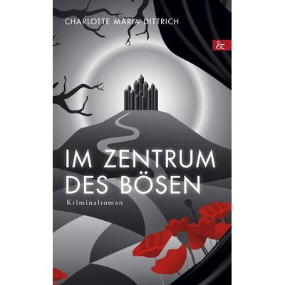 Im Zentrum des Bösen, Taschenbuch von Charlotte Dittrich, Buch&media, 978-3-95780-286-6