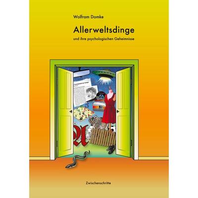 Allerweltsdinge, Taschenbuch von Wolfram Domke, BoD – Books on Demand, 978-3-7583-7314-5