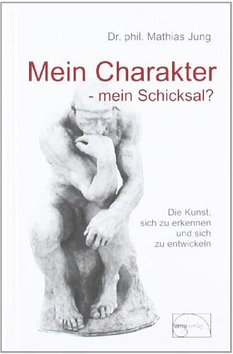 Mathias Jung - Mein Charakter - mein Schicksal?: Die Kunst sich zu erkennen und sich zu entwickeln - Preis vom 10.10.2026 11:48:34 h