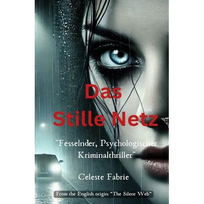 The Silent Web / Das Stille Netz, Taschenbuch von Celeste Fabrie, Epubli, 978-3-8187-7133-1