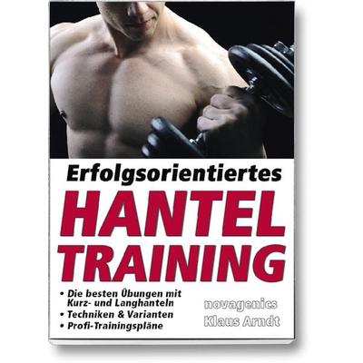 Erfolgsorientiertes Hanteltraining, Taschenbuch von Klaus Arndt, Novagenics, 978-3-929002-51-5