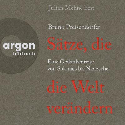 Sätze, die die Welt verändern - Bruno Preisendörfer, Audio, 9783732420667