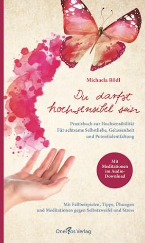 Michaela Rödl - Du darfst hochsensibel sein. Praxisbuch zur Hochsensibilität: Für achtsame Selbstliebe, Gelassenheit und Potentialentfaltung. Mit Fallbeispielen, ... Meditationen gegen Selbstzweifel und Stress - Preis vom 07.10.2026 11:45:10 h