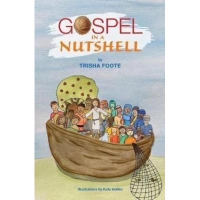 The Gospel In A Nutshell, Taschenbuch von Trisha Foote, Verite CM Ltd, 978-1-914388-23-1