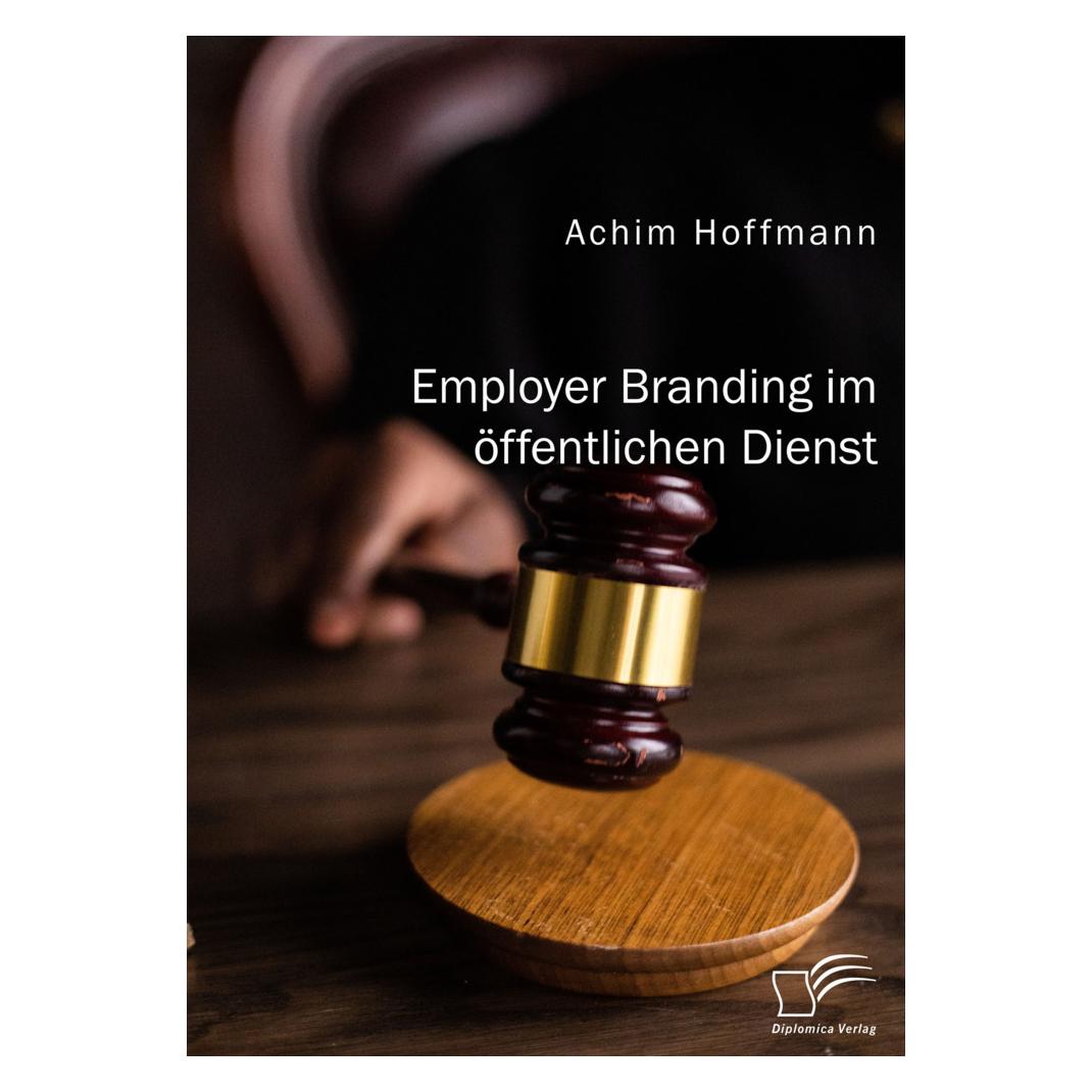 Diplomica Employer Branding im öffentlichen Dienst (Deutsch, Softcover, Achim Hoffmann) (35221650)