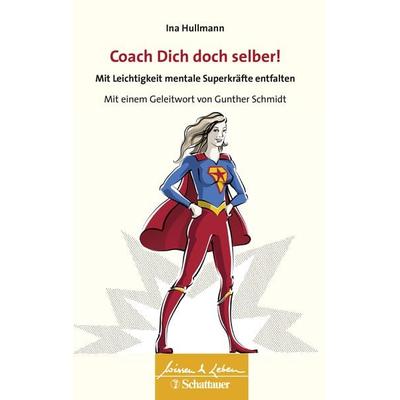 Coach Dich doch selber! (Wissen & Leben), Taschenbuch von Ina Hullmann, Schattauer, 978-3-608-43211-4