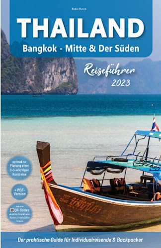 Robin Runck - Thailand Reiseführer - Bangkok - Mitte & Der Süden: Der praktische Guide für Individualreisende & Backpacker: Mit Routen inkl. Online-Karten, ... Highlights für die perfekte Reiseplanung - Preis vom 09.10.2026 07:28:09 h