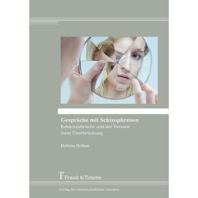 Gespräche mit Schizophrenen, Taschenbuch von Helena Rohen, Frank & Timme, 978-3-7329-0174-6