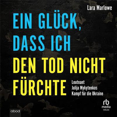 Ein Glück, dass ich den Tod nicht fürchte - Lara Marlowe, Audio, 9783987858598