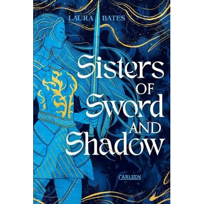 Sisters of Sword and Shadow (Sisters of Sword and Shadow 1), Gebundene Ausgabe von Laura Bates, Carlsen, 978-3-551-58566-0