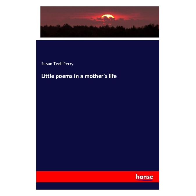 Hansebooks Little poems in a mother's life (Englisch, Softcover, Susan Teall Perry) (40606938)