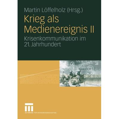Krieg als Medienereignis II, Taschenbuch von Martin Löffelholz, VS Verlag für Sozialwissenschaften, 978-3-531-13997-5