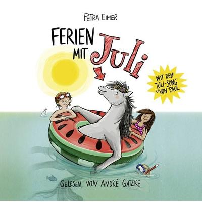 Ferien mit Juli - Juli-Reihe, Teil 3 - Petra Eimer, Audio, 9783754005583