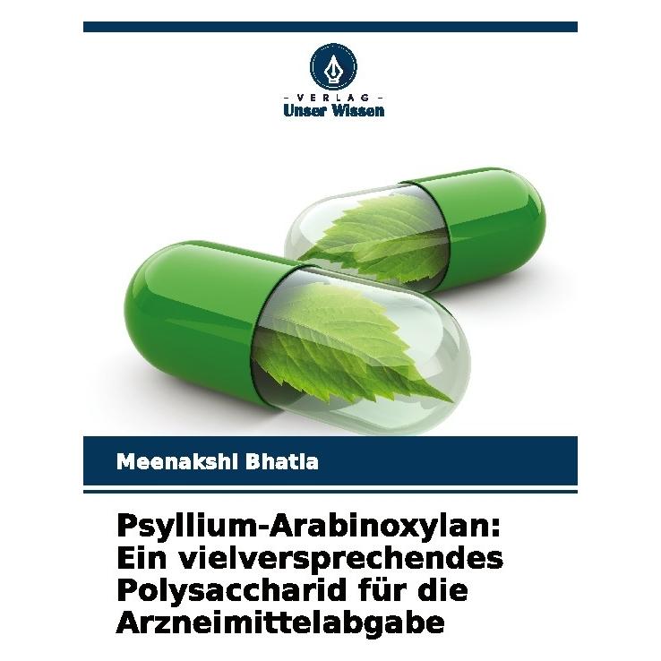 Bod Psyllium-Arabinoxylan: Ein vielversprechendes Polysaccharid für die Arzneimittel (Deutsch, Softcover, Meenakshi Bhatia) (57214839)