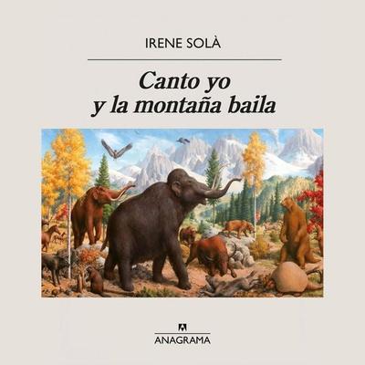 Canto yo y la montaña baila - Irene Solà, Audio, 9788433902733