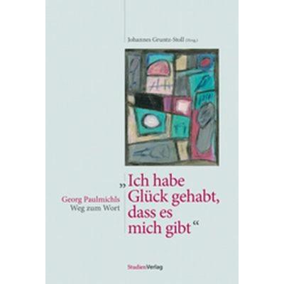 Ich habe Glück gehabt, dass es mich gibt, Paperback von , Studien Verlag, 978-3-7065-4948-6