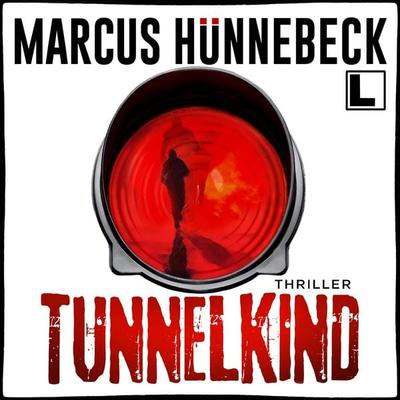 Tunnelkind - Marcus Hünnebeck, Audio, 4260158979610