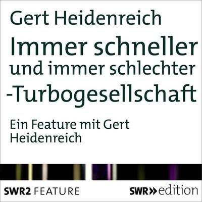 Immer schneller und immer schlechter - Gert Heidenreich, Audio, 4056198001660