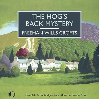The Hog's Back Mystery - Freeman Wills Crofts, Audio, 9781407957692