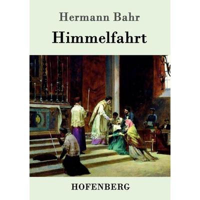 Himmelfahrt, Taschenbuch von Hermann Bahr, Hofenberg, 978-3-86199-269-1