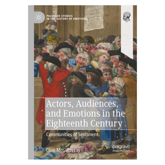 Springer Actors, Audiences, and Emotions in the Eighteenth Century (Englisch, Softcover, Glen McGillivray) (57008749)