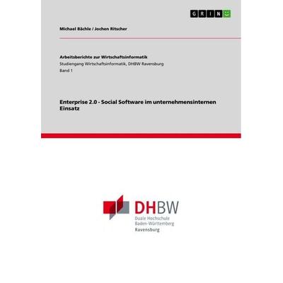 Enterprise 2.0 - Social Software im unternehmensinternen Einsatz, Taschenbuch von Michael Bächle,Jochen Ritscher, GRIN, 978-3-640-70452-1