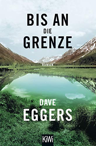 Dave Eggers - Bis an die Grenze: Roman - Preis vom 30.09.2026 22:30:23 h
